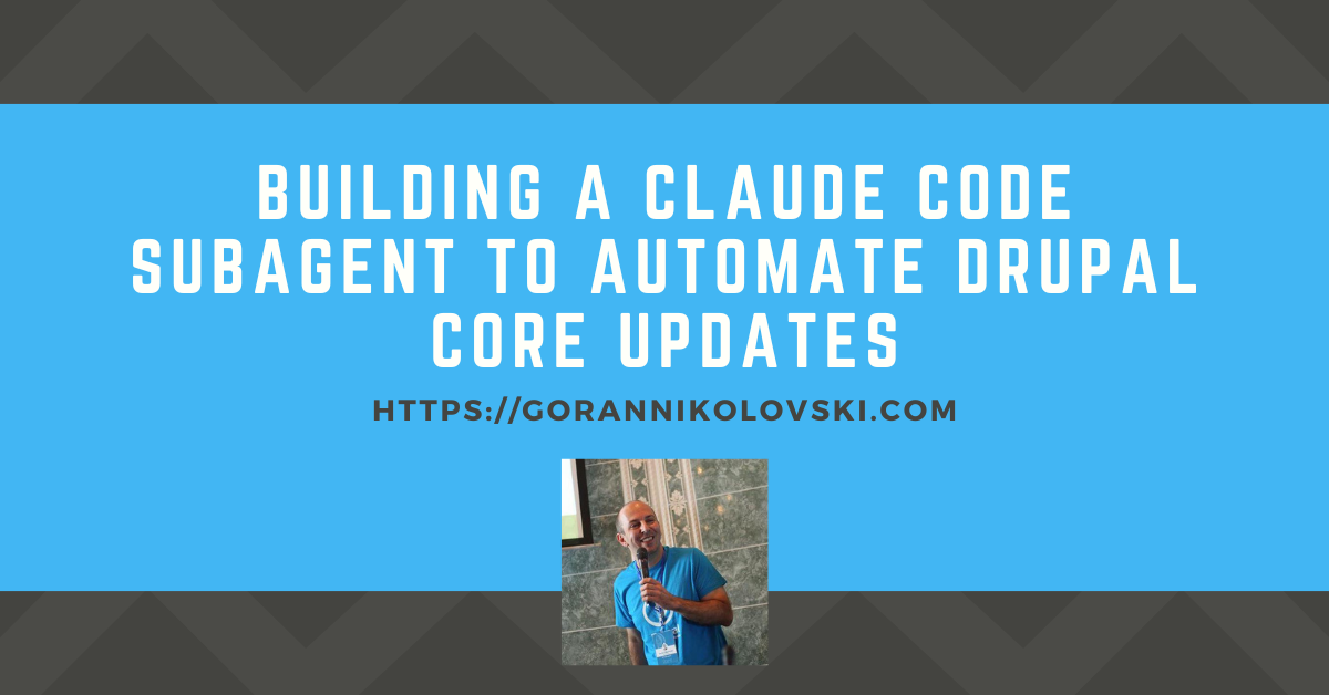 Building a Claude Code Subagent to Automate Drupal Core Updates
